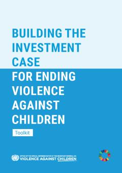 Cover page for the report on Building the investment case for ending violence against children - Toolkit